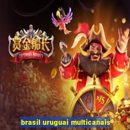 brasil uruguai multicanais